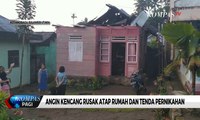 Angin Kencang Rusak Atap Rumah dan Tenda Pernikahan