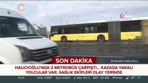 Halıcıoğlu'nda 2 metrobüs çarpıştı