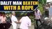 Sangod's BJP Municipal Chairman beats Dalit man with a rope, video goes viral |OneIndia News