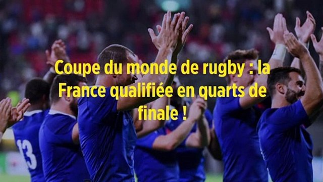 Coupe du monde de rugby : la France qualifiée en quarts de finale !
