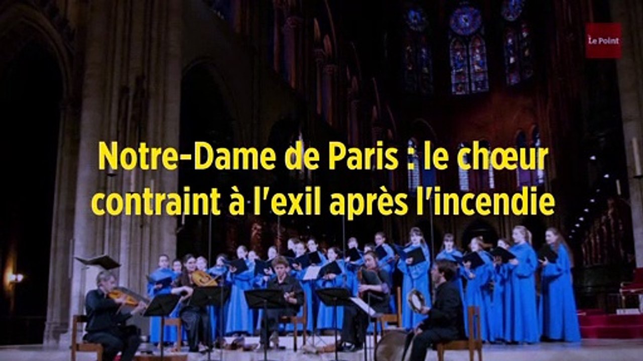 Notre-Dame de Paris : le chœur contraint à l'exil après l'incendie