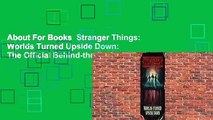 About For Books  Stranger Things: Worlds Turned Upside Down: The Official Behind-the-Scenes