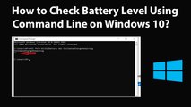 How to Check Battery Level Using Command Line on Windows 10?
