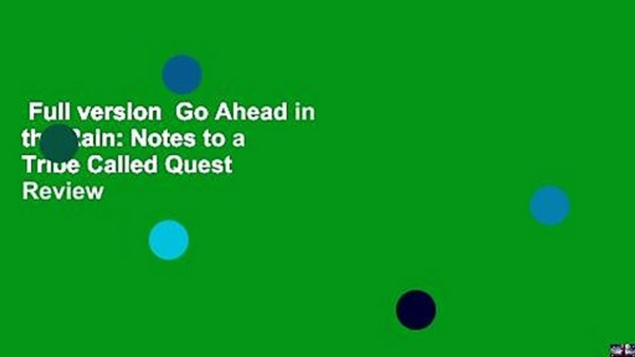 Full version Go Ahead in the Rain Notes to a Tribe Called Quest Review video Dailymotion