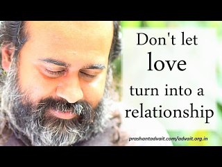 Acharya Prashant, with youth: Don't let love turn into a relationship