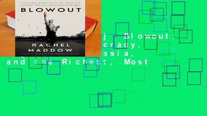 [NEW RELEASES]  Blowout: Corrupted Democracy, Rogue State Russia, and the Richest, Most
