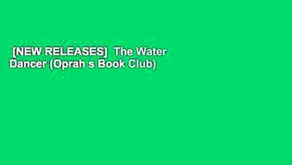 [NEW RELEASES]  The Water Dancer (Oprah s Book Club)