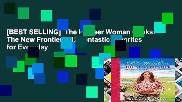 [BEST SELLING] The Pioneer Woman Cooks: The New Frontier: 112 Fantastic Favorites for Everyday