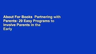 About For Books  Partnering with Parents: 29 Easy Programs to Involve Parents in the Early