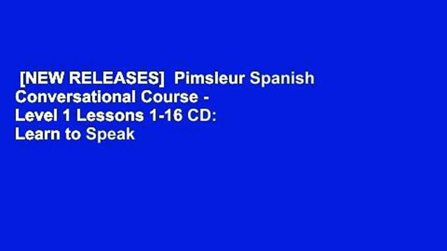 [NEW RELEASES] Pimsleur Spanish Conversational Course - Level 1 Lessons 1-16 CD: Learn to Speak