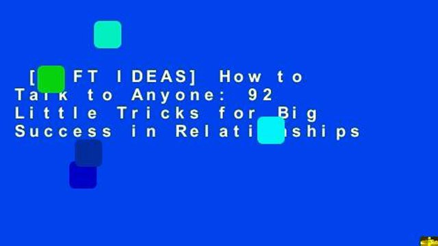 [GIFT IDEAS] How to Talk to Anyone: 92 Little Tricks for Big Success in Relationships