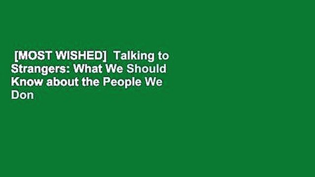 [MOST WISHED] Talking to Strangers: What We Should Know about the People We Don t Know