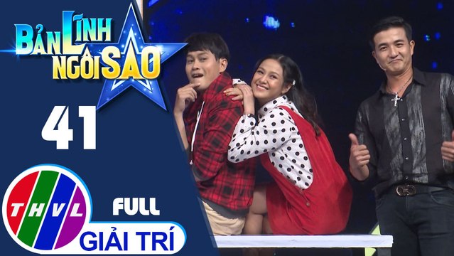 THVL | Bản lĩnh ngôi sao - Tập 41: Thanh Trực, Ngọc Hoa, Quỳnh Lý, Thanh Tùng, Trà Ngọc, Tống Hạo Nhiên