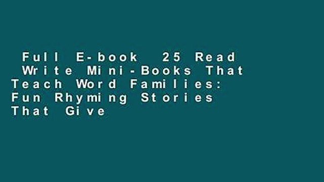 Full E-book 25 Read Write Mini-Books That Teach Word Families: Fun Rhyming Stories That Give