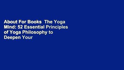 About For Books  The Yoga Mind: 52 Essential Principles of Yoga Philosophy to Deepen Your