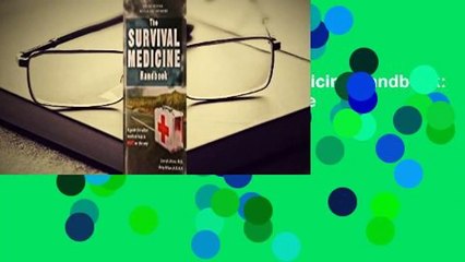 About For Books  The Survival Medicine Handbook: A Guide for When Help is Not on the Way by Joseph
