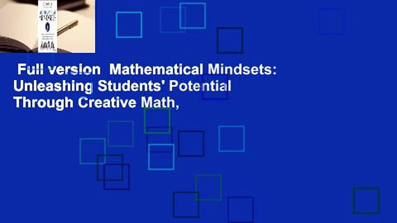 Full version  Mathematical Mindsets: Unleashing Students' Potential Through Creative Math,