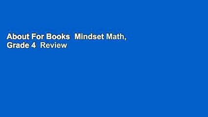 About For Books  Mindset Math, Grade 4  Review