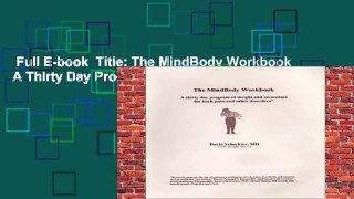Full E-book  Title: The MindBody Workbook A Thirty Day Program of Insi  Review