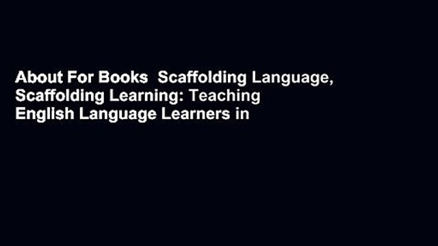 About For Books Scaffolding Language, Scaffolding Learning: Teaching English Language Learners in