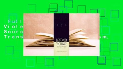 Full E-book  Beyond Violence: Religious Sources for Social Transformation in Judaism,