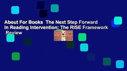About For Books  The Next Step Forward in Reading Intervention: The RISE Framework  Review