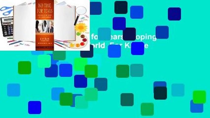 Full version  No Time for Tears: Coping with Grief in a Busy World  For Kindle