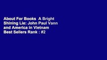 About For Books  A Bright Shining Lie: John Paul Vann and America in Vietnam  Best Sellers Rank : #2