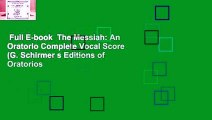 Full E-book  The Messiah: An Oratorio Complete Vocal Score (G. Schirmer s Editions of Oratorios