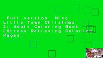 Full version  Nice Little Town Christmas 2: Adult Coloring Book (Stress Relieving Coloring Pages,