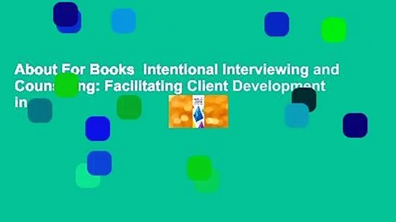 About For Books  Intentional Interviewing and Counseling: Facilitating Client Development in a