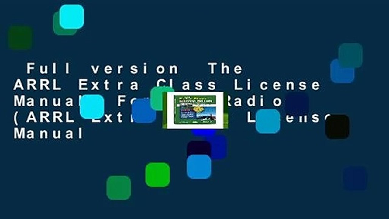 Full version  The ARRL Extra Class License Manual: For Ham Radio (ARRL Extra Class License Manual