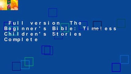 Full version  The Beginner's Bible: Timeless Children's Stories Complete