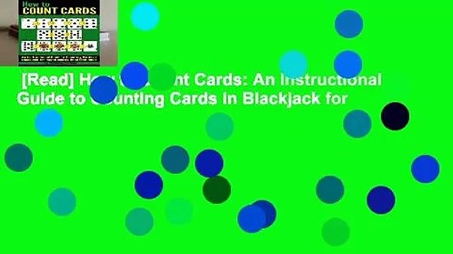 [Read] How to Count Cards: An Instructional Guide to Counting Cards in Blackjack for