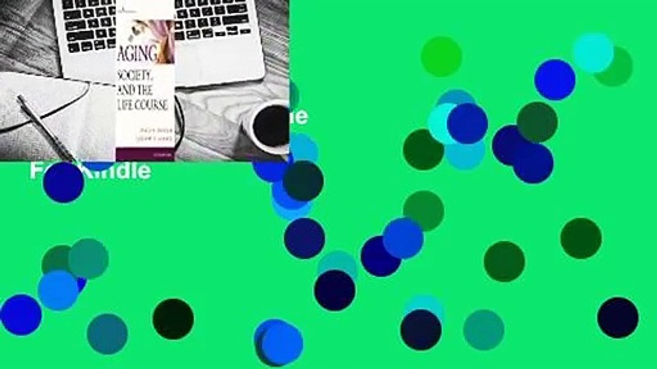 Aging, Society, and the Life Course, Fifth Edition  For Kindle