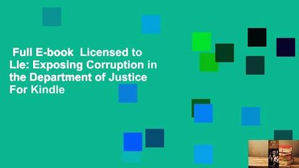 Full E-book  Licensed to Lie: Exposing Corruption in the Department of Justice  For Kindle
