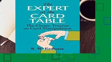 Full version  The Expert at the Card Table: Classic Treatise on Card Manipulation (Dover Magic