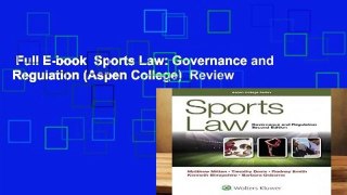 Full E-book  Sports Law: Governance and Regulation (Aspen College)  Review