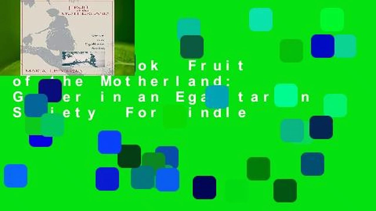 Full E-book  Fruit of the Motherland: Gender in an Egalitarian Society  For Kindle
