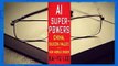 [Read] AI Superpowers: China, Silicon Valley, and the New World Order  For Full