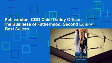 Full version  CDO Chief Daddy Officer: The Business of Fatherhood, Second Edition  Best Sellers