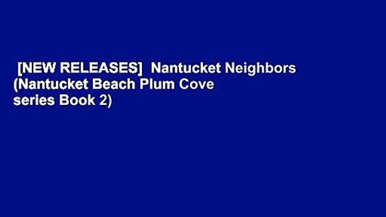 [NEW RELEASES]  Nantucket Neighbors (Nantucket Beach Plum Cove series Book 2)