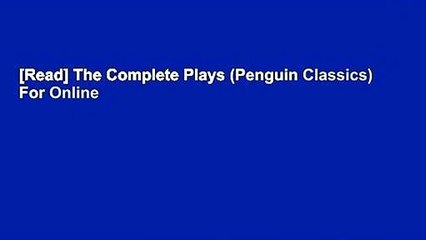 [Read] The Complete Plays (Penguin Classics)  For Online