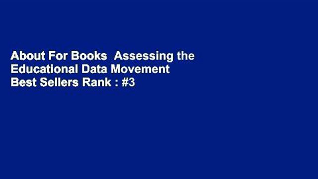 About For Books Assessing the Educational Data Movement Best Sellers Rank : #3
