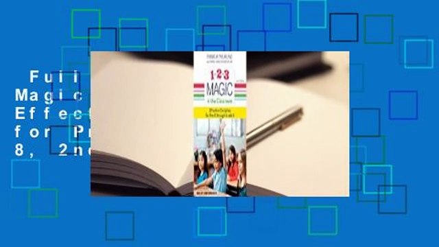 Full version 1-2-3 Magic in the Classroom: Effective Discipline for Pre-K Through Grade 8, 2nd