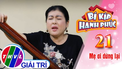 Bí kíp hạnh phúc - Tập 21[1]: Thảm họa trang điểm "Bé tập tô màu"
