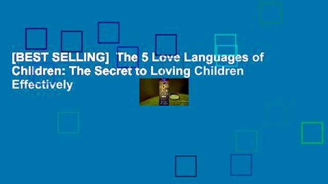 [BEST SELLING] The 5 Love Languages of Children: The Secret to Loving Children Effectively