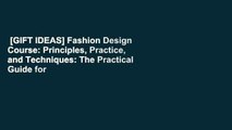 [GIFT IDEAS] Fashion Design Course: Principles, Practice, and Techniques: The Practical Guide for