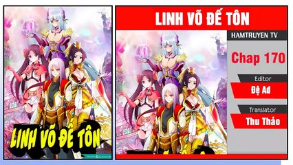 Linh Võ Đế Tôn Chap 170-171