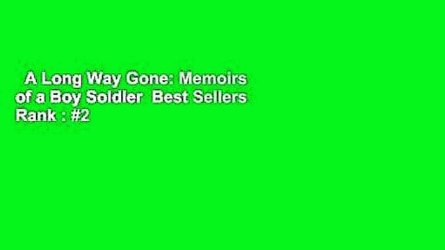 A Long Way Gone: Memoirs of a Boy Soldier Best Sellers Rank : #2